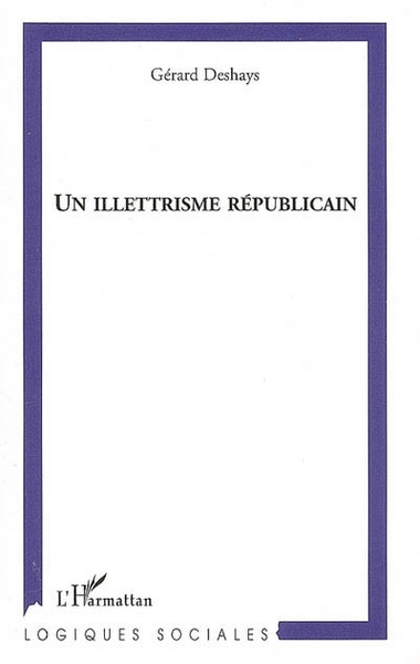 Un illettrisme républicain (9782296016941-front-cover)