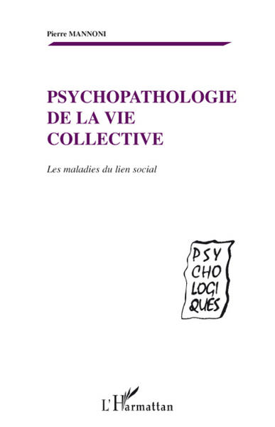 Psychopathologie de la vie collective, Les maladies du lien social (9782296061361-front-cover)