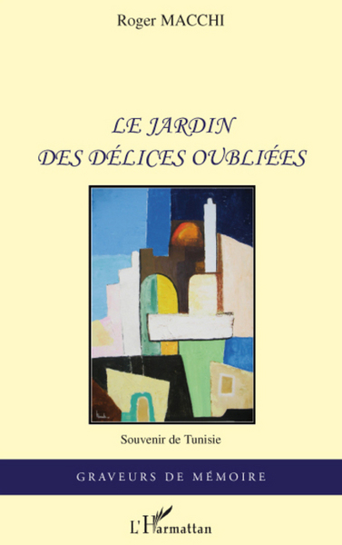 Le jardin des délices oubliées, Souvenir de Tunisie (9782296065246-front-cover)
