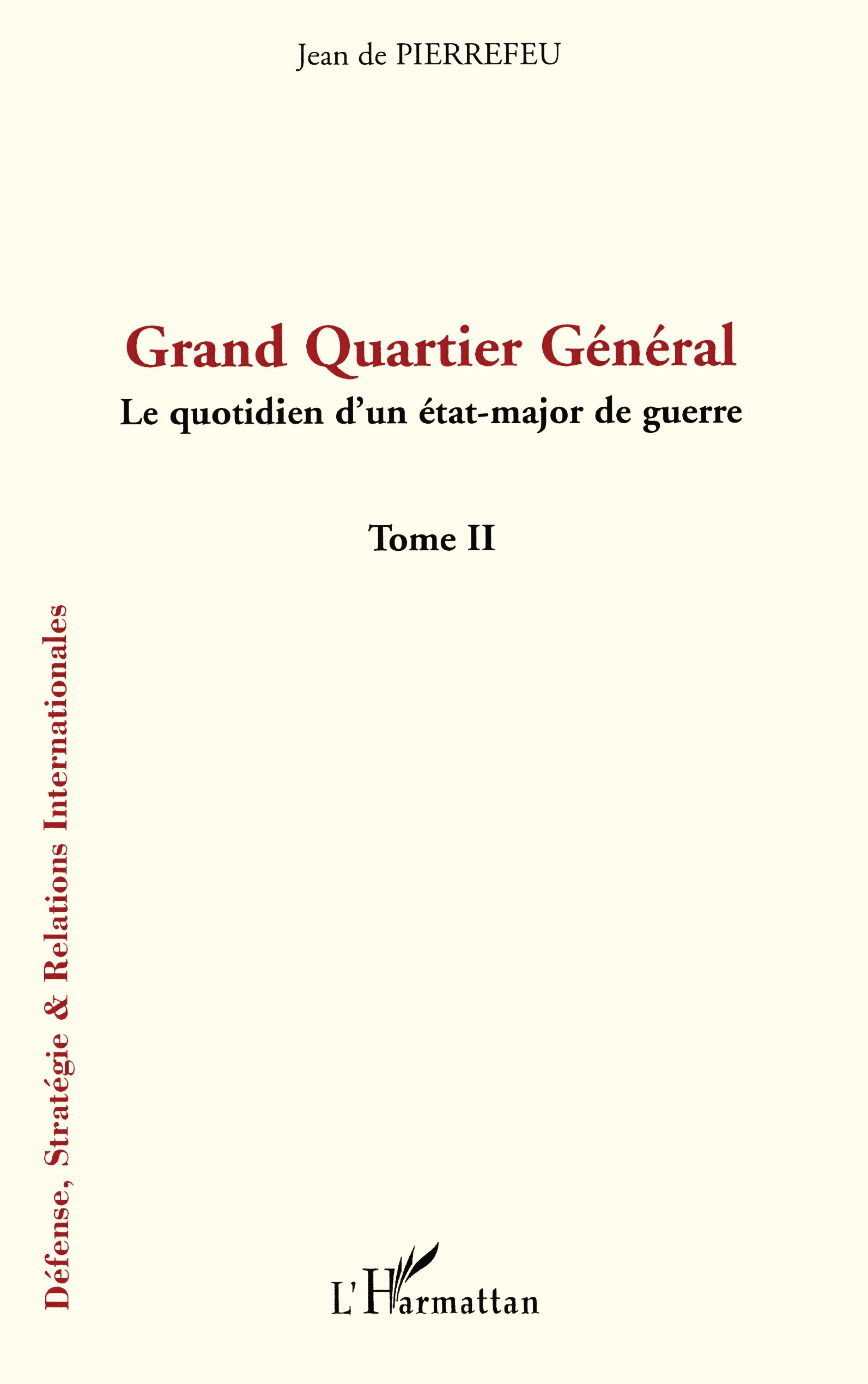 Grand Quartier Général, Le quotidien d'un état-major de guerre Tome II - Tome II (9782296031029-front-cover)