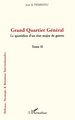 Grand Quartier Général, Le quotidien d'un état-major de guerre Tome II - Tome II (9782296031029-front-cover)