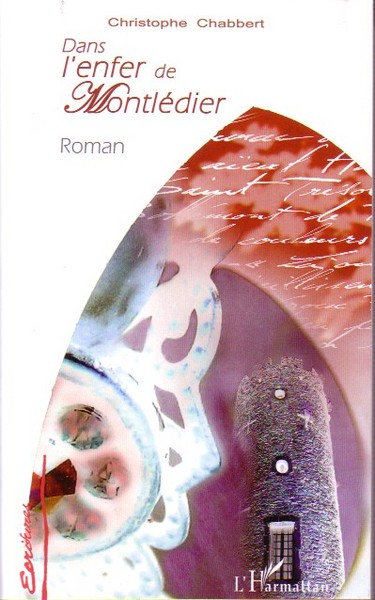Dans l'enfer de Montlédier, Roman (9782296014954-front-cover)