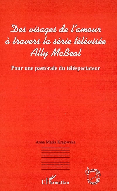 Des visages de l'amour à travers la série télévisée Ally McBeal, Pour une pastorale du téléspectateur (9782296026490-front-cover)