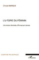 L'u-topie du féminin, Une lecture féministe d'Emmanuel Lévinas (9782296045798-front-cover)