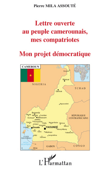Lettre ouverte au peuple camerounais, mes compatriote, Mon projet démocratique (9782296061934-front-cover)