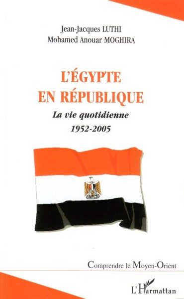 L'Egypte en République, La vie quotidienne 1952-2005 (9782296007192-front-cover)