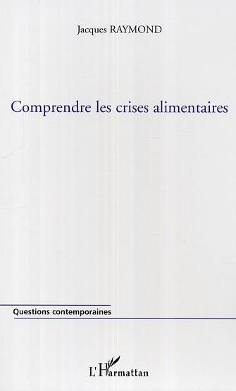 Comprendre les crises alimentaires (9782296004887-front-cover)