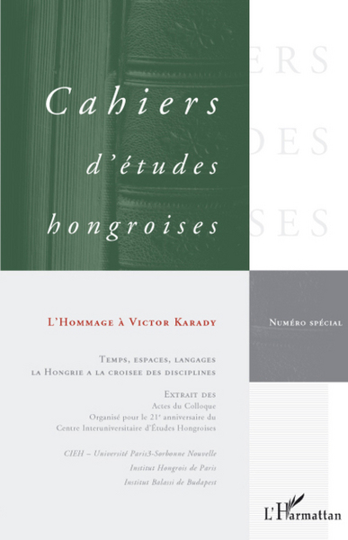 L'Hommage à Victor Karady, Temps, espaces, langages La Hongrie à la croisée des disciplines (9782296079779-front-cover)