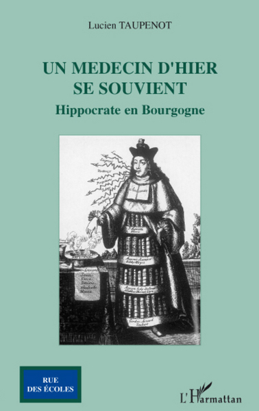 Un médecin d'hier se souvient, Hippocrate en Bourgogne (9782296081673-front-cover)
