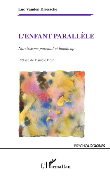 L'enfant parallèle, Narcissisme parental et handicap (9782296084315-front-cover)