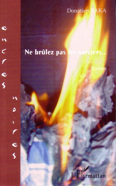 Ne brûlez pas les sorciers... (9782296025387-front-cover)