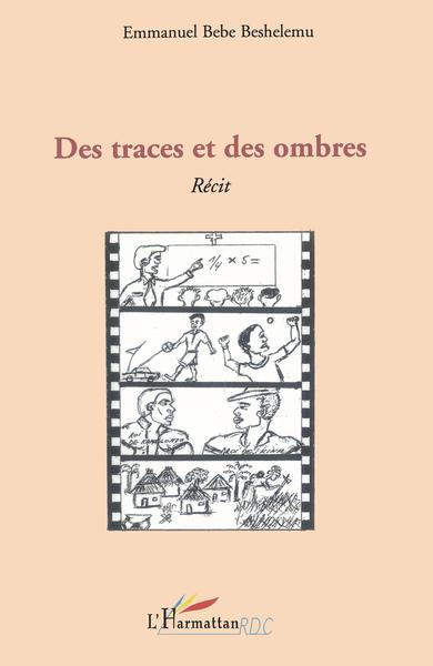 Des traces et des ombres, Récit (9782296073869-front-cover)