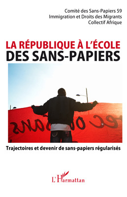 La république à l'école des sans-papiers, Trajectoires et devenir de sans-papiers régularisés (9782296077171-front-cover)