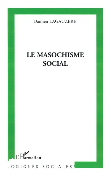 Le masochisme social (9782296095557-front-cover)