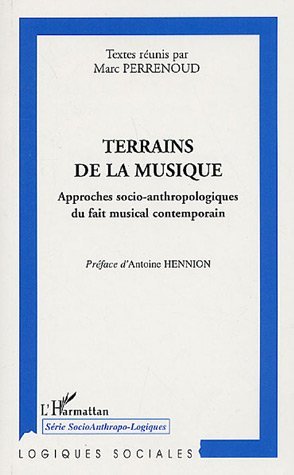 Terrains de la musique, Approches socio-anthropologiques du fait musical contemporain (9782296007123-front-cover)