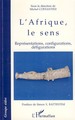 L'Afrique, le sens, Représentations, configurations, défigurations (9782296046269-front-cover)