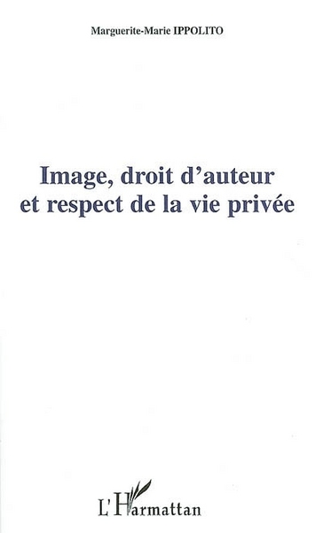 Image, droit d'auteur et respect de la vie privée (9782296026667-front-cover)