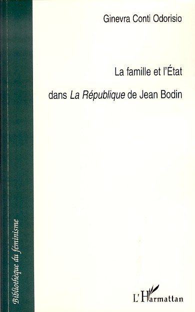 La famille et l'Etat dans La République de Jean Bodin (9782296045019-front-cover)