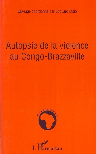 Autopsie de la violence au Congo-Brazzaville (9782296039513-front-cover)
