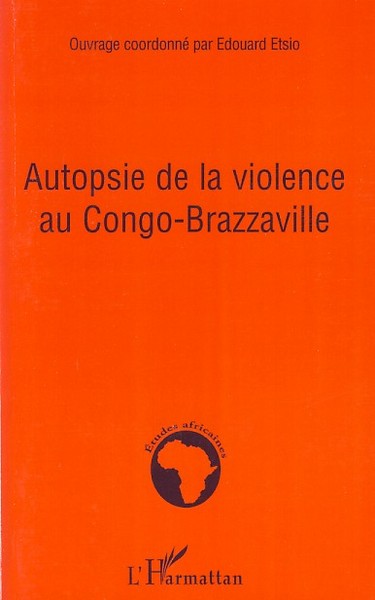 Autopsie de la violence au Congo-Brazzaville (9782296039513-front-cover)