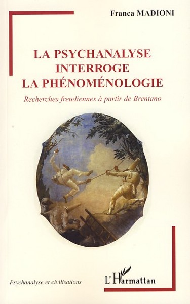 La psychanalyse interroge la phénoménologie, Recherches freudiennes à partir de Brentano (9782296047662-front-cover)