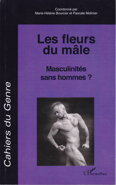 Cahiers du Genre, Les fleurs du mâle, Masculinités sans hommes ? (9782296068131-front-cover)