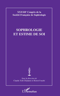 Sophrologie et estime de soi, XXXXIIe Congrès de la Société Française de Sophrologie (9782296095120-front-cover)