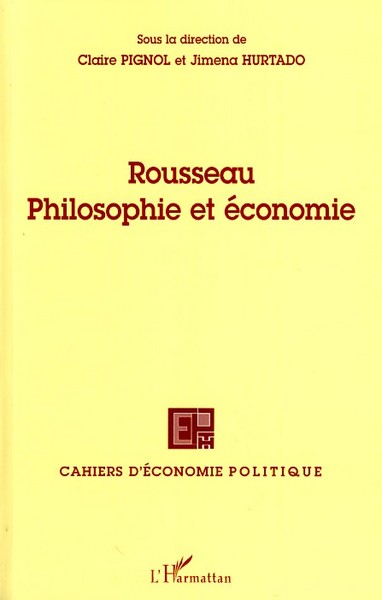 Cahiers d'économie Politique / Papers in Political Economy, Rousseau, Philosophie et économie (9782296045774-front-cover)