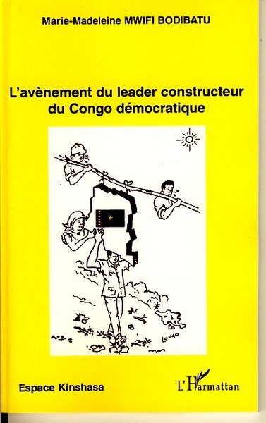 L'avènement du leader constructeur du Congo démocratique (9782296037137-front-cover)