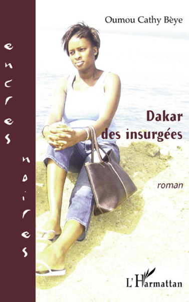 Dakar des insurgées (9782296078581-front-cover)