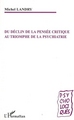 Du déclin de la pensée critique au triomphe de la psychiatrie (9782296016996-front-cover)