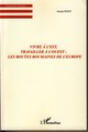 Vivre à l'est, travailler à l'ouest, Les routes roumaines de l'Europe (9782296032743-front-cover)