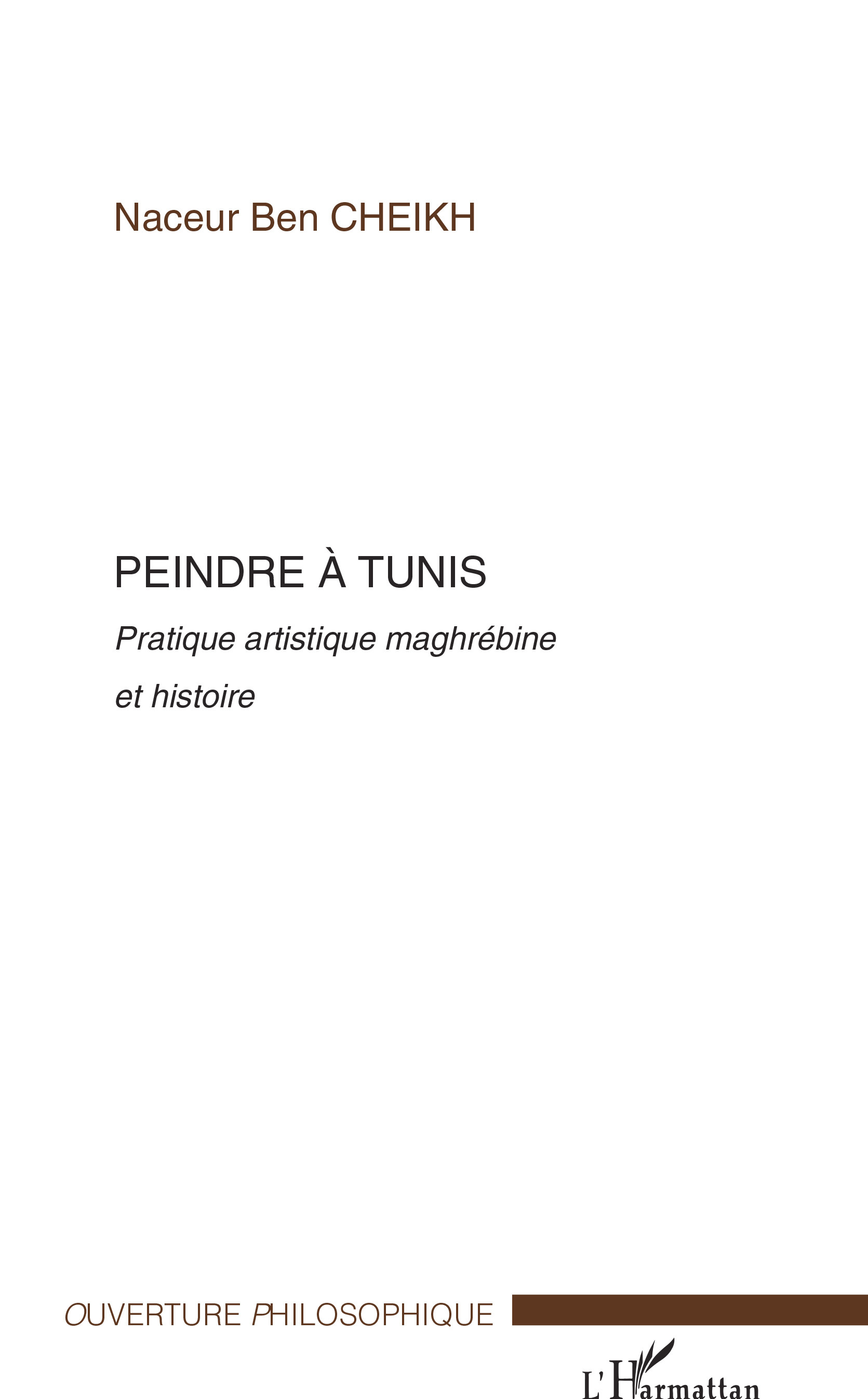Peindre à Tunis, Pratique artistique maghrébine et histoire (9782296006966-front-cover)