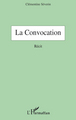 La Convocation, Récit (9782296073500-front-cover)
