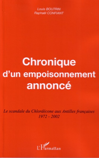 Chronique d'un empoisonnement annoncé, Le scandale du Chlordécone aux Antilles françaises 1972-2002 (9782296027596-front-cover)