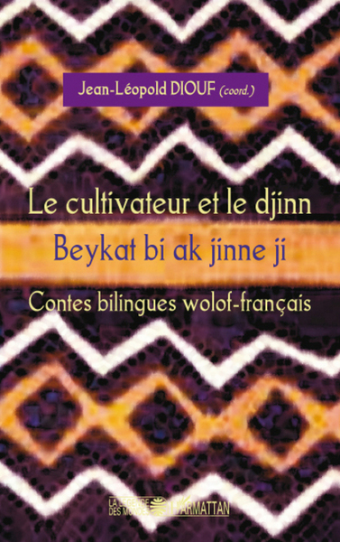 Le cultivateur et le djinn, Beykat bi ak jinne ji - Contes bilingues wolof-français Sénégal (9782296076341-front-cover)