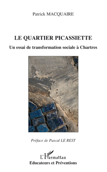 Le quartier Picassiette, Un essai de transformation sociale à Chartres (9782296072688-front-cover)
