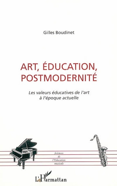 Art, éducation, postmodernité, Les valeurs éducatives de l'art à l'époque actuelle (9782296002029-front-cover)