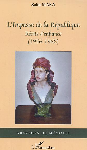 L'impasse de la République, Récits d'enfrance - (1956-1962) (9782296013889-front-cover)