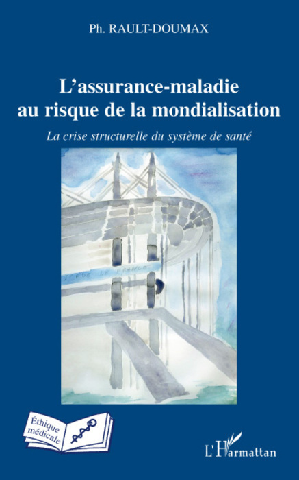 L'assurance-maladie au risque de la mondialisation, La crise structurelle du système de santé (9782296053618-front-cover)