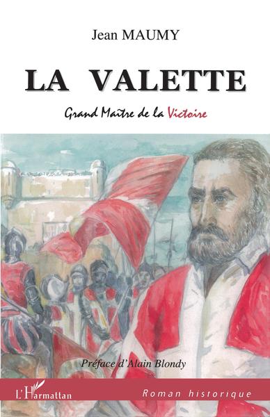 La Valette, Grand Maître de la Victoire (9782296001305-front-cover)