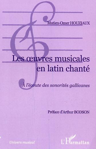 Les oeuvres musicales en latin chanté, A l'écoute des sonorités gallicanes (9782296001152-front-cover)