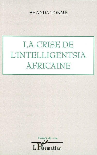 La crise de l'intelligentsia africaine (9782296077829-front-cover)