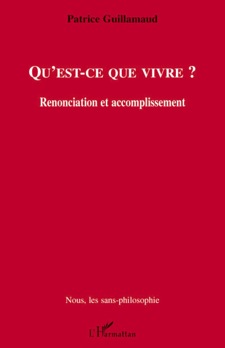 Qu'est-ce que vivre ?, Renonciation et accomplissement (9782296056299-front-cover)