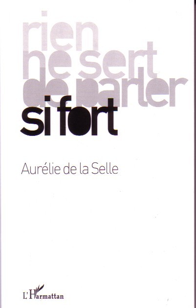 Rien ne sert de parler si fort (9782296015197-front-cover)