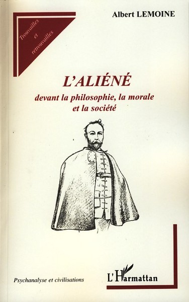 L'aliéné, Devant la philosophie, la morale et la société (9782296057685-front-cover)