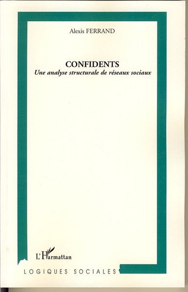 Confidents, Une analyse structurale de réseaux sociaux (9782296035355-front-cover)
