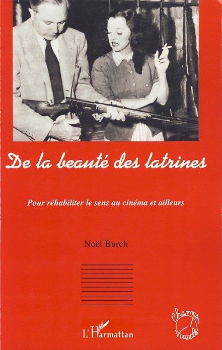 De la beauté des latrines, Pour réhabiliter le sens au cinéma et ailleurs (9782296043411-front-cover)