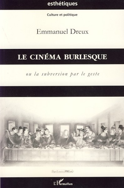 Le cinéma burlesque, Ou la subversion par le geste (9782296043732-front-cover)