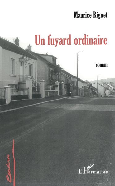 Un fuyard ordinaire, Roman (9782296010017-front-cover)
